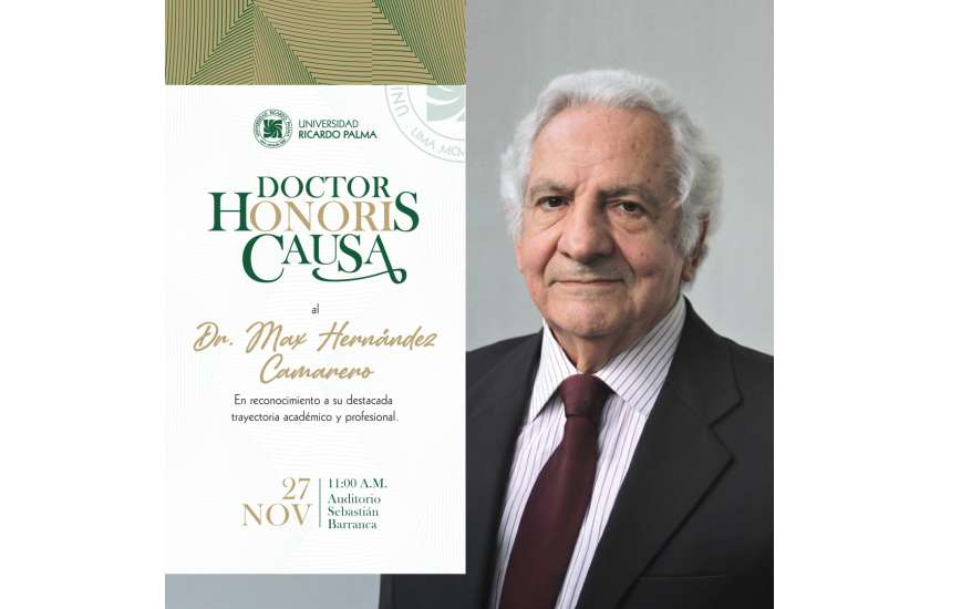 Universidad Ricardo Palma otorgará la distinción de Doctor Honoris Causa al Dr. Max Hernández Camarero