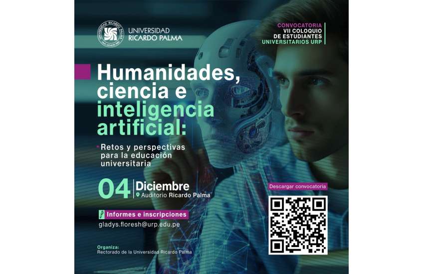 VII Coloquio de Estudiantes Universitarios Ricardo Palma: IA, ciencias y humanidades como ejes del futuro educativo